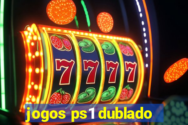 jogos ps1 dublado